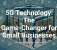 5G Technology: The Game-Changer for Small Businesses
